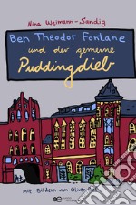 Ben Theodor Fontane und der gemeine puddingdieb