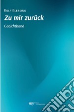 Zu mir zurück. Gedichtband libro