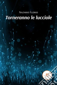 Torneranno le lucciole libro