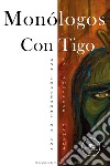 Monólogos con tigo. Una conversación con la ansiedad humana libro