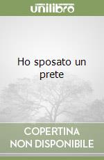 Ho sposato un prete