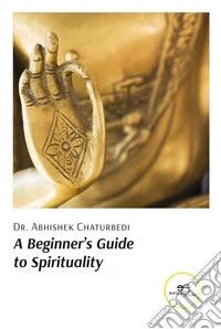 A beginner's guide to spirituality libro