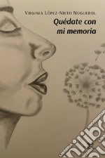 Quédate con mi memoria libro