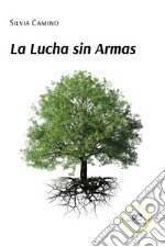 La lucha sin armas libro