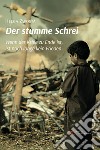 Der stumme Schrei. Wenn der Krieg zu Ende ist, ist noch lange kein Frieden libro