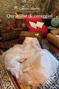 Questione di coraggio! libro