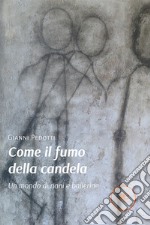 Come il fumo della candela