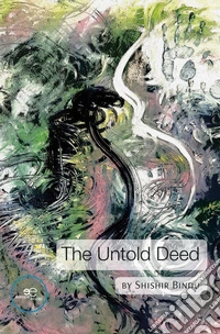 The untold deed