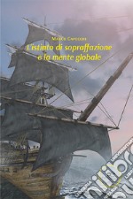 L'istinto di sopraffazione e la mente globale libro