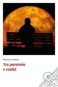 Tra paranoia e realtà