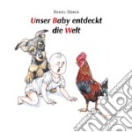 Unser baby entdeckt die welt libro