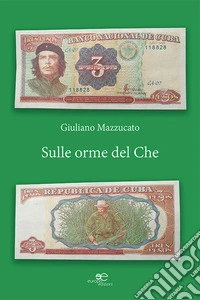Sulle orme del Che