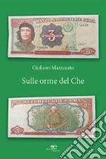 Sulle orme del Che