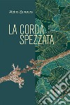 La corda spezzata libro