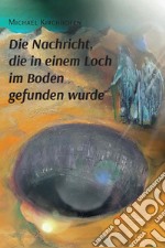 Die Nachricht die in einem Loch im Boden gefunden wurde libro