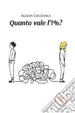 Quanto vale l'1%? libro