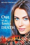 Out of the jaws of death libro