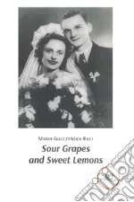 Sour grapes and sweet lemons libro