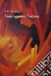 Vomitammo l'anima libro