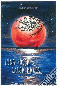 Luna rossa. Calda marea