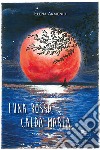 Luna rossa. Calda marea libro