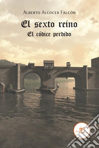 El sexto reino. El códice perdido libro
