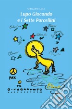 Lupo Giocondo e i sette porcellini libro