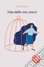 Nata dalle mie ceneri libro