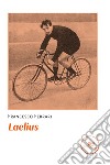Laelius libro di Ferrari Francesco