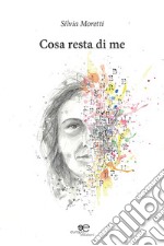 Cosa resta di me libro