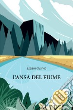 L'ansa del fiume libro