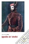 Ippolito de' Medici libro di Ialongo Emilio