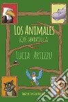 Los animales, ¡qué maravilla! Ediz. illustrata libro