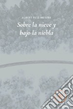 Sobre la nieve y bajo la niebla libro