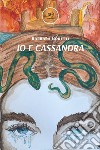 Io e Cassandra libro