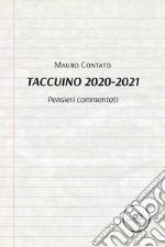 Taccuino 2020-2021. Pensieri commentati libro