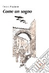 Come un sogno libro di Palombi Ovidio