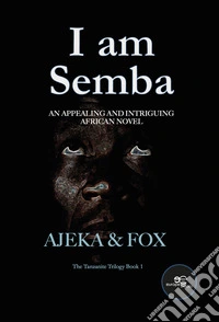 I am Semba. An appealing and intriguing african novel libro