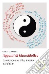 Appunti di macrobiotica. Correlazione tra cibo, emozioni e malattia libro