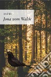 Jona vom Walde libro