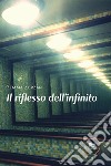 Il riflesso dell'infinito libro