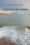 L'essenza dei giorni libro di Bongiovanni Salvatore