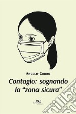 Contagio: sognando la «zona sicura»