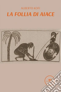 La follia di Aiace libro