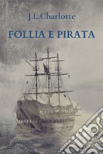 Follia e pirata libro