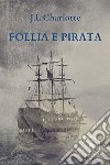 Follia e pirata libro