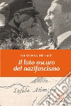 Il lato oscuro del nazifascismo libro di Mellace Giuseppina