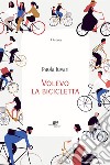 Volevo la bicicletta libro