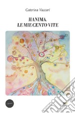 Hanima. Le mie cento vite libro