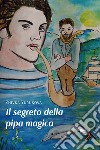 Il segreto della pipa magica libro di Yurukova Zhivka